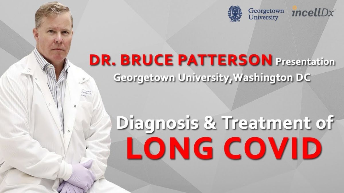 Dr Bruce Patterson Presentation at Georgetown University on Diagnosis and Treatment of Long COVID